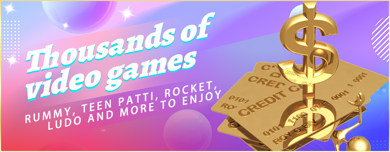 A wide variety of video games including Rummy, Teen Patti, Rocket, Ludo, and more to enjoy.